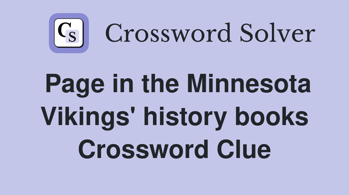 Page in the Minnesota Vikings history books Crossword Clue Answers